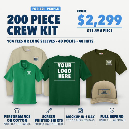 Crew Kit 200: 200 pieces for crews of 40 or more from $2,299, $11.49 a piece. 104 screen printed tees or long sleeves, 48 embroidered polos and 48 embroidered hats. Shown in forest green, military green, kelly green and sand with a khaki cap, with your logo here boxes on the left chest, a big back and the hat front.