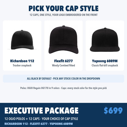 Executive Package cap styles: Richardson 112 trucker, Flexfit 6277 fitted, Yupoong 6089M flat bill, all available in black or any stock color
