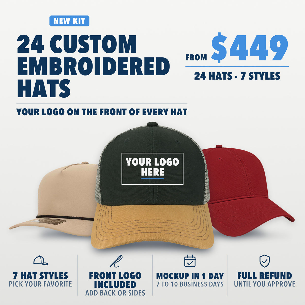 Hat Kit 24: 24 custom embroidered hats in 7 styles from $449. Front logo included, add back or sides.